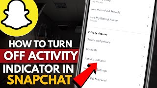 How To Turn Off Activity Indicator In Snapchat 