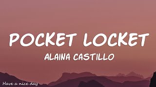 Alaina Castillo - Pocket Locket (Lyrics) by Have a nice day 613 views 1 month ago 24 minutes