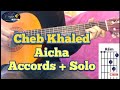 Cheb Khaled Aicha Leçon De Guitare Accords Solo Cover الشاب خالد عايشة 