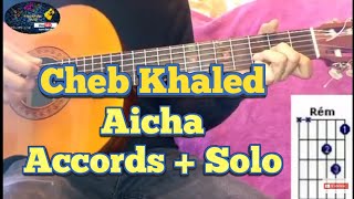 Cheb khaled : aicha leçon de guitare(accords+solo) cover الشاب خالد: عايشة