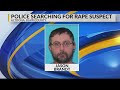 Rape suspect on the run