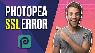 Photopea SSL Error [Easy Fix Guide]