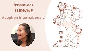 100-Ludivine: adoption internationale