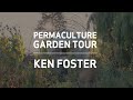 PERMACULTURE GARDEN TOUR // KEN FOSTER