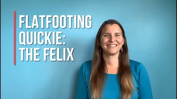 How To Flatfoot: The Felix (Appalachian Flatfooting)