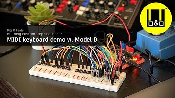 Building custom step sequencer: MIDI keyboard demo w. Model D.