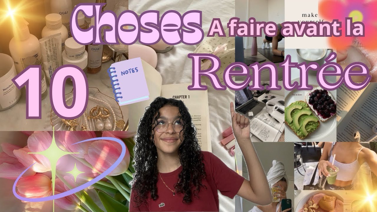 10 CHOSES à faire avant la RENTRÉE 