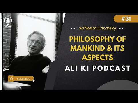 Philosophy of Mankind Ft. NOAM CHOMSKY | # 31 | ALI KI PODCAST