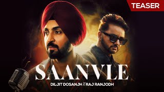 Saanvle Teaser - Diljit Dosanjh Ft. Raj Ranjodh Mic & Me