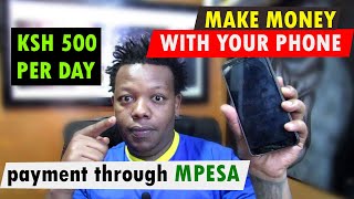 Earn KSH 500 EVERY DAY using your mobile Phone at Home.GET PAID VIA MPESA. Make Money FROM HOME screenshot 3