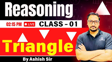 Reasoning Triangle | Complete Concept in Hindi | Class 01 by Ashish Sir | CET, SSC, Railway, DP