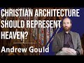 Christian Architecture Should Represent Heaven? #shorts