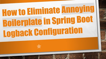 How to Eliminate Annoying Boilerplate in Spring Boot Logback Configuration