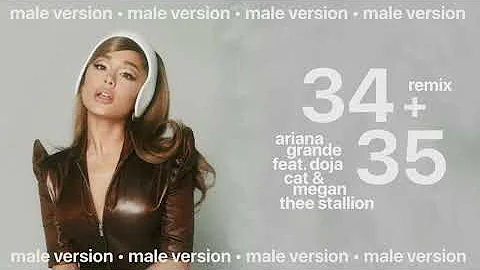 ariana grande, doja cat, megan thee stallion - 34+35 remix (male version)