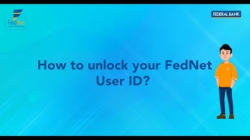 How to unlock your FedNet User ID?