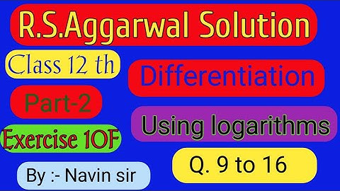 Differentiation||Rs Aggarwal solution Class 12th exercise 10f ||Differentiation Using logarithms