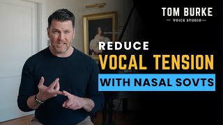 Reduce Vocal Tension With Nasal SOVTs