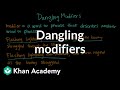 Dangling modifiers | Syntax | Khan Academy