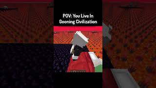 Pov You Live In Gooning Civilization