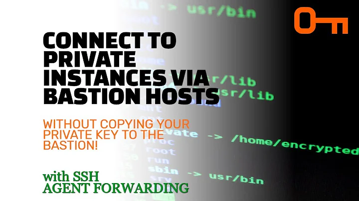 Connect to private instances via bastion hosts with SSH agent forwarding