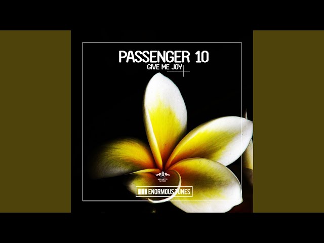 Passenger 10 - Give Me Joy