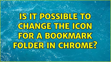 Is it possible to change the icon for a bookmark folder in chrome? (3 Solutions!!)