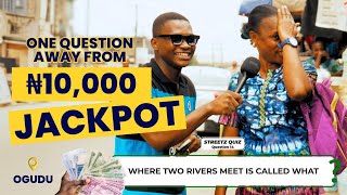 ONE MORE QUESTION to win 10,000 naira. CAN SHE DO IT? | Street Quiz at Ogudu