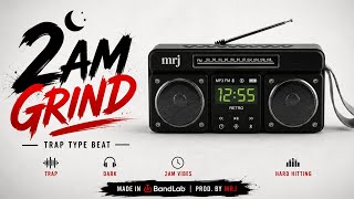 2AM Grind | Trap Type Beat | Made in BandLab | Prod. By MRJ