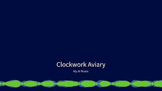 Clockwork Aviary