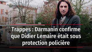 Trappes : Darmanin confirme que Didier Lemaire était sous protection policière