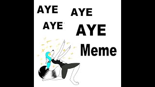 AYE AYE AYE AYE Meme\Furries