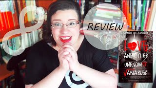 Love and Other Unknown Variables // Review & Discussion