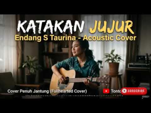 Katakan Sejujurnya   Endang S Taurina Acoustic Cover Penuh Perasaan