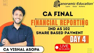 CA Final | FR Financial Reporting | Day 4 | Ind AS 102 | Share Based Payment | CA Vishal Asopa