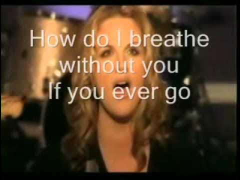 How do I live without you ( Trisha Yearwood) video and lyrics