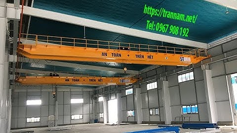 Lắp cầu trục dầm đôi 5 tấn và 10 tấn tại Nam Định