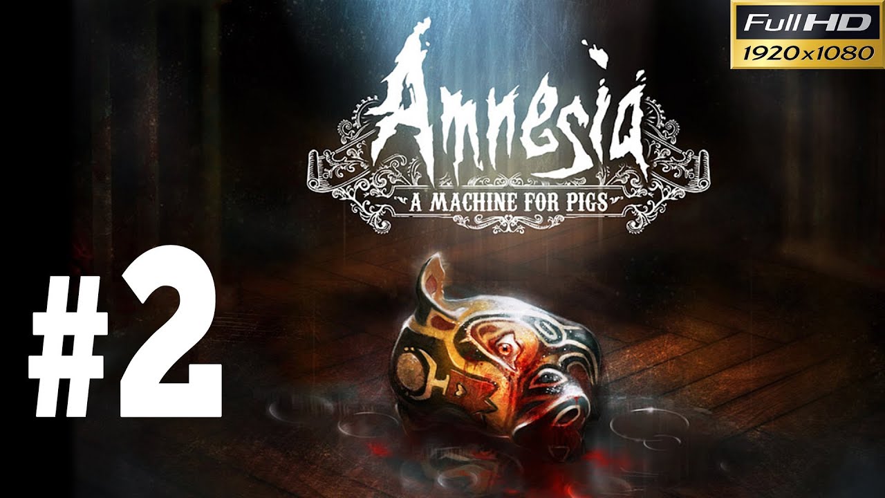 Amnesia A Machine For Pigs Walkthrough Part 2 In Lily S Honour A
