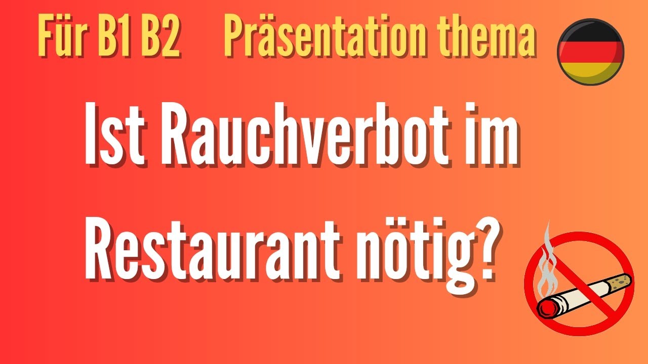 Ist Rauchverbot im Restaurant nötig Deutsch Vortrag Präsentation sprechen schreiben B1 B2 Thema Ist Rauchverbot im Restaurant nötig Deutsch Vortrag Präsentation sprechen schreiben B1 B2 Thema