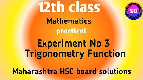 12th Class Mathematics Practical Experiment No 3 , Trigonometry Function I #12th #hcs