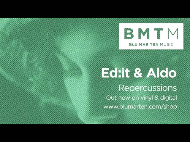 Watch Ed:it & Aldo - 'Repercussions' (Out now on Blu Mar Ten Music) on YouTube Watch Ed:it & Aldo - 'Repercussions' (Out now on Blu Mar Ten Music) on YouTube