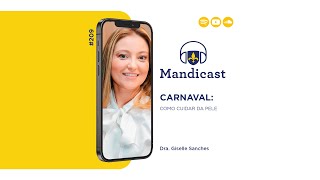 🎙 Mandicast #209 – Carnaval: Como cuidar da pele💃