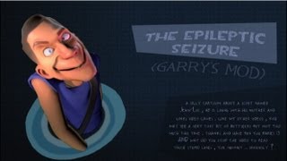 The Epileptic Seizure [Gmod]