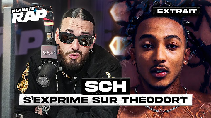 SCH S'EXPRIME SUR LA RECONVERSION DE THÉODORT #PlanèteRap