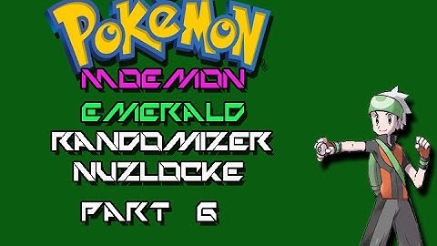 Lets Play Pokemon Emerald Moemon Randomizer Nuzlocke Part 6