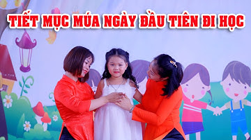 TIẾT MỤC MÚA NGÀY ĐẦU TIÊN ĐI HỌC TRƯỜNG MẪM NON 19/5 THÀNH PHỐ THÁI NGUYÊN