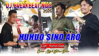 DJ BREAKBEAT NIAS 2026 - HUHUO SINO ARO (Cipt : Yunus Gea)