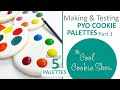 Making and Testing PYO Cookie Palettes Part 1