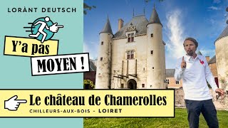 Y'a pas Moyen ! Le Château de Chamerolles