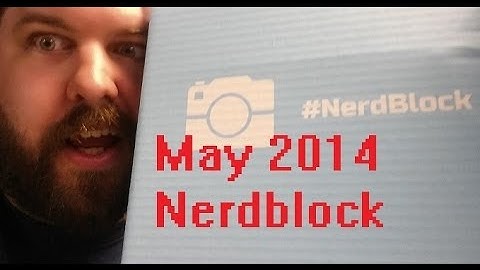 May 2014 Nerd Block Unboxing
