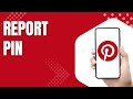 How to Report a Pin on Pinterest on Android (Step-by-Step 2026)